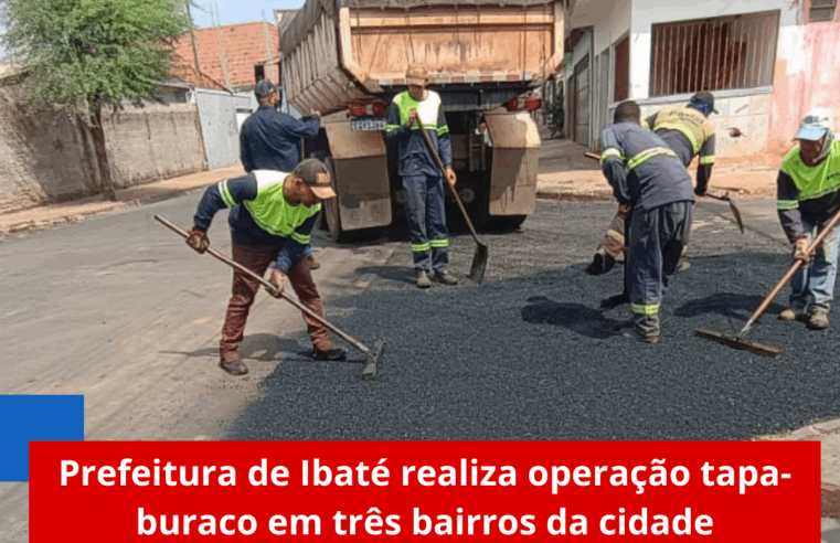 Prefeitura de Ibaté realiza operação tapa-buraco em três bairros da cidade