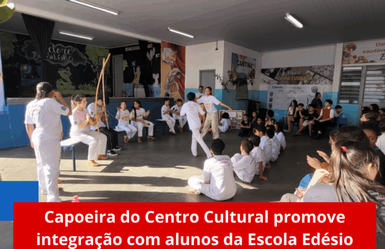 Capoeira do Centro Cultural promove integração com alunos da Escola Edésio Castanho