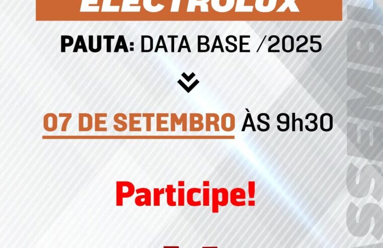 📢 ELECTROLUX: Assembleia neste domingo (07/09)