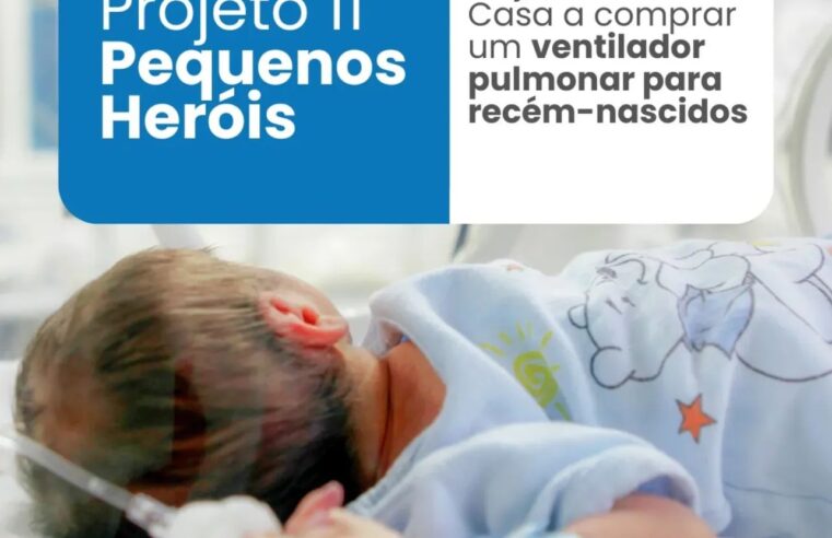 Projeto “Pequenos Heróis” busca votos para adquirir ventilador pulmonar para UTI Neonatal da Santa Casa
