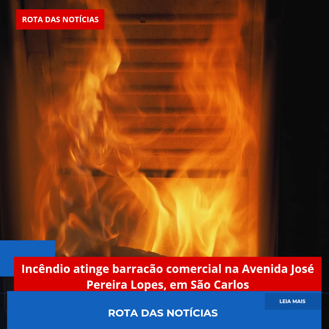 Incêndio atinge barracão comercial na Avenida José Pereira Lopes, em São Carlos