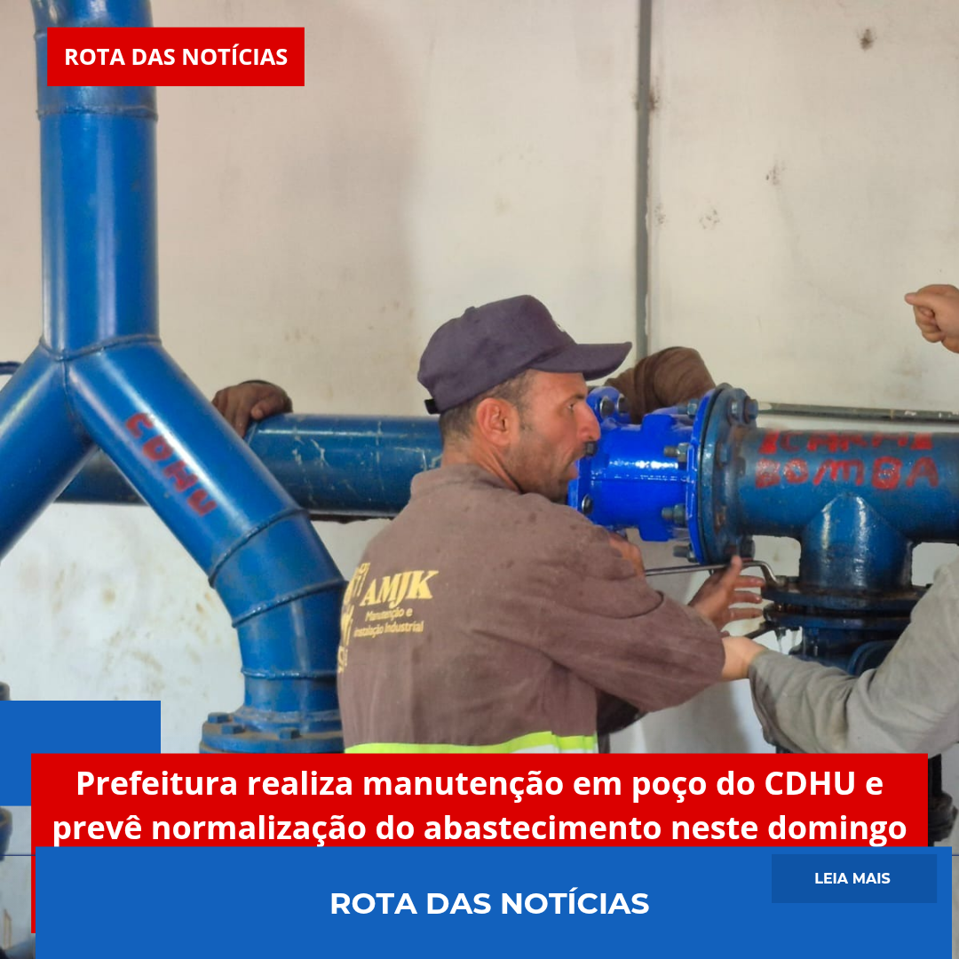 Prefeitura realiza manutenção em poço do CDHU e prevê normalização do abastecimento neste domingo