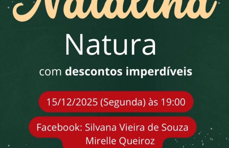 ✨🎄 O Natal dos Melhores Preços Chegou com a Live Natura! 🎄✨