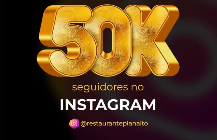 🎉🍽️ O Restaurante Planalto chegou aos 50 mil seguidores! 🍽️🎉