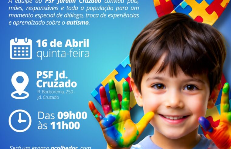 💙 PSF Jardim Cruzado realiza roda de conversa sobre autismo em Ibaté na quinta-feira