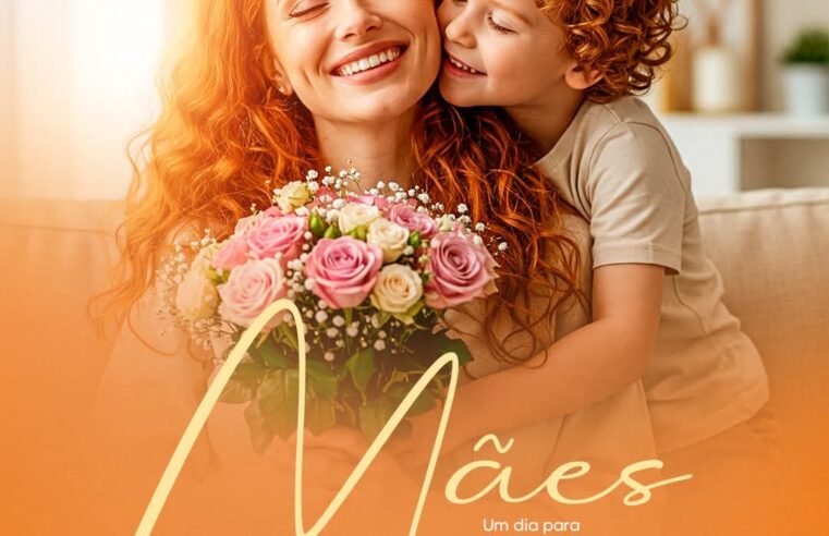 🌸 Feliz Dia das Mães! 🌸