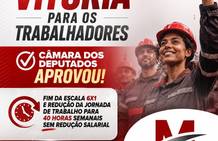 🚩✊ VITÓRIA DOS TRABALHADORES! ✊🚩A Câmara dos Deputados aprovou o fim da escala 6×1 e a redução da jornada de trabalho para 40 horas semanais, sem redução salarial! 👏🔥