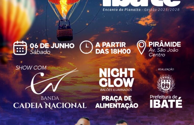 📌 Ibaté celebra 133 anos com Festival de Balonismo, shows e atrações para toda a família