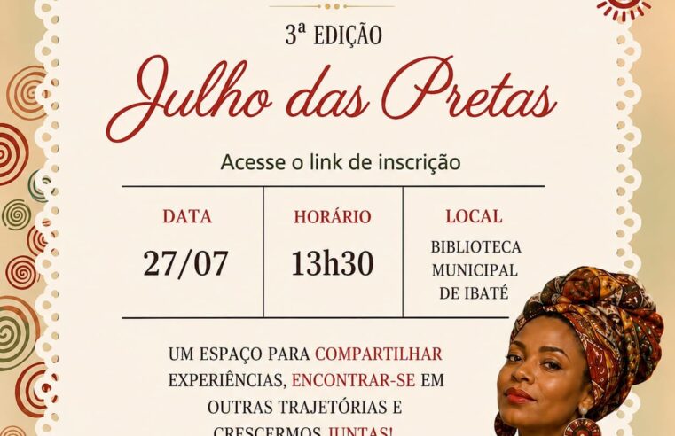 Ibaté realiza 3ª edição do Julho das Pretas com tema “Mulheres Negras: Trajetórias que Inspiram”
