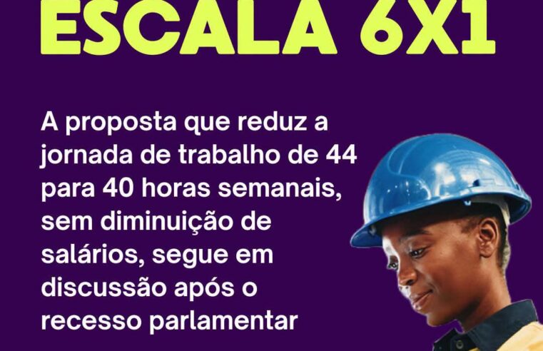 📌 Fim da escala 6×1 e redução da jornada de trabalho avançam no Senado