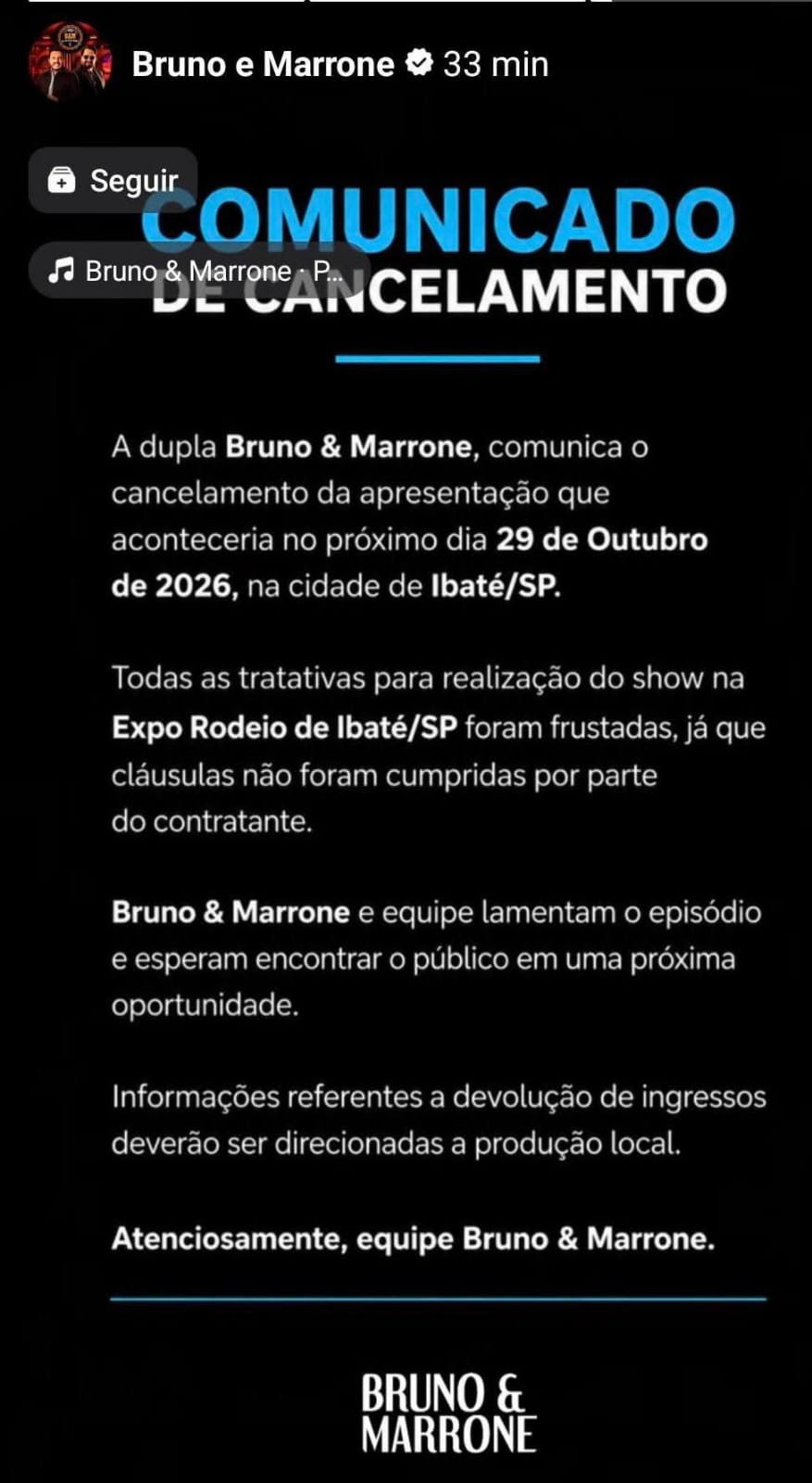 A equipe responsável pela dupla sertaneja Bruno & Marrone divulgou, nesta quinta-feira (29), um comunicado oficial explicando os motivos do cancelamento do show que seria realizado no Expo Rodeio de Ibaté.Na nota, os produtores informaram que a apresentação, prevista para o dia 29 de outubro de 2026, não acontecerá devido ao insucesso nas negociações para a realização do espetáculo. Segundo o comunicado, as tratativas foram frustradas porque cláusulas contratuais não teriam sido cumpridas por parte do contratante.A equipe da dupla lamentou o episódio e manifestou a expectativa de reencontrar o público em uma próxima oportunidade.